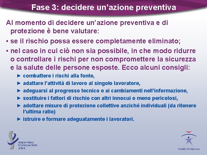 Fase 3: decidere un’azione preventiva Al momento di decidere un’azione preventiva e di protezione