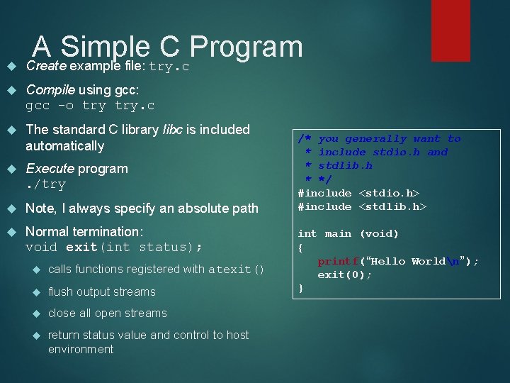  A Simple C Program Create example file: try. c Compile using gcc: gcc