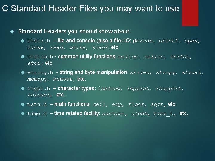 C Standard Header Files you may want to use Standard Headers you should know