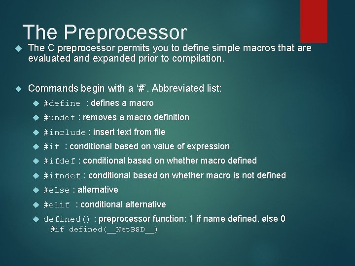 The Preprocessor The C preprocessor permits you to define simple macros that are evaluated