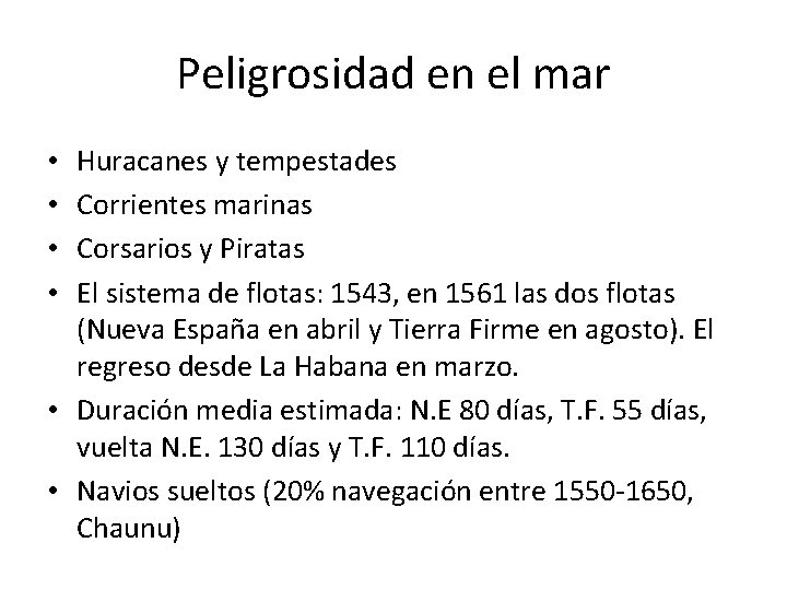 Peligrosidad en el mar Huracanes y tempestades Corrientes marinas Corsarios y Piratas El sistema