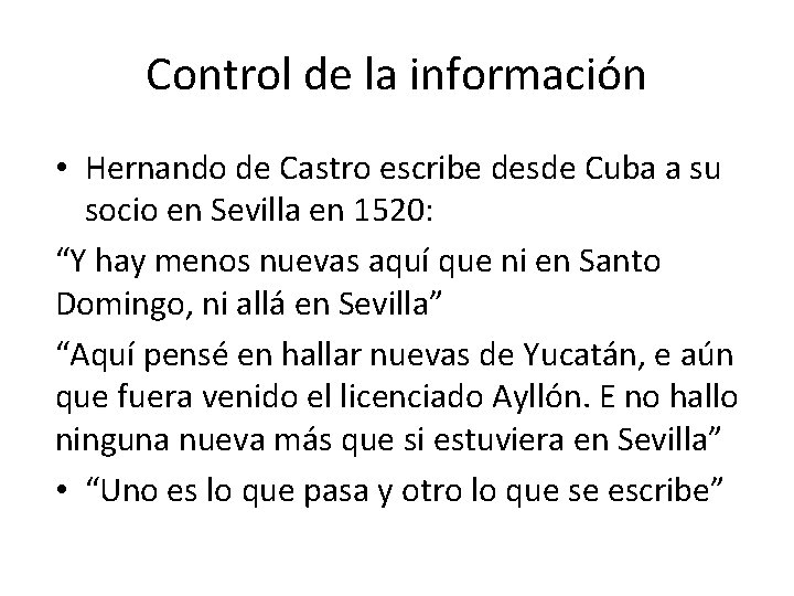Control de la información • Hernando de Castro escribe desde Cuba a su socio