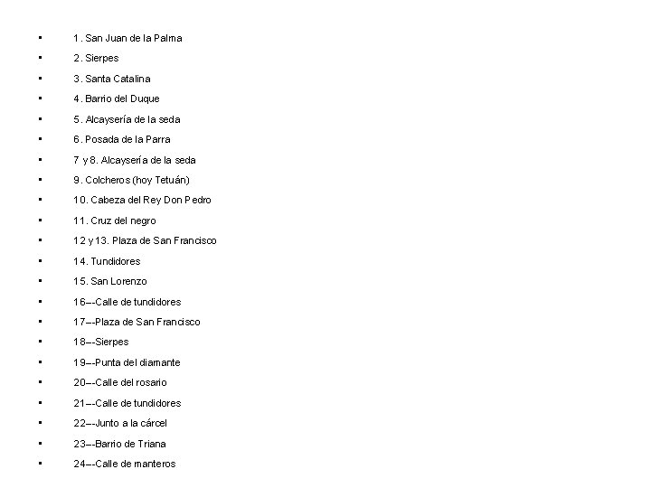  • 1. San Juan de la Palma • 2. Sierpes • 3. Santa