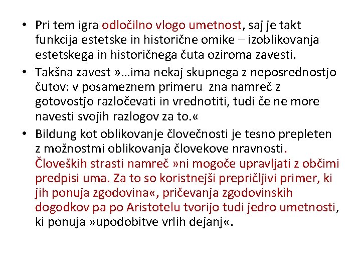  • Pri tem igra odločilno vlogo umetnost, saj je takt funkcija estetske in