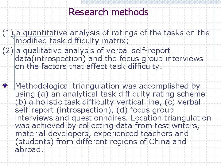Research methods (1) a quantitative analysis of ratings of the tasks on the modified