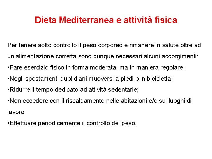 Dieta Mediterranea e attività fisica Per tenere sotto controllo il peso corporeo e rimanere