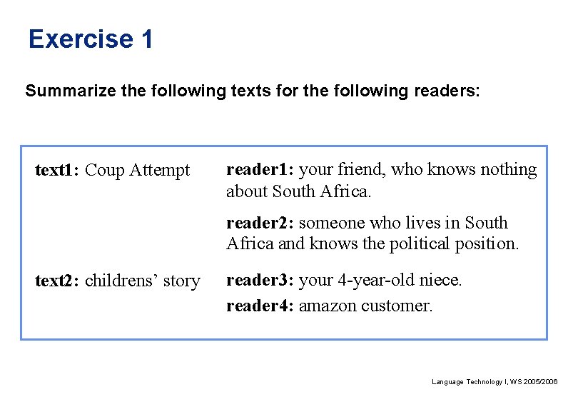 Exercise 1 Summarize the following texts for the following readers: text 1: Coup Attempt