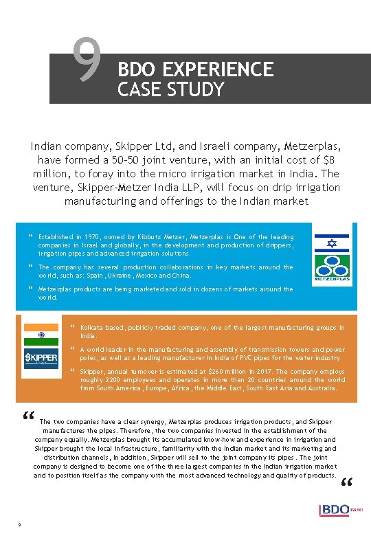 9 BDO EXPERIENCE CASE STUDY Indian company, Skipper Ltd, and Israeli company, Metzerplas, have