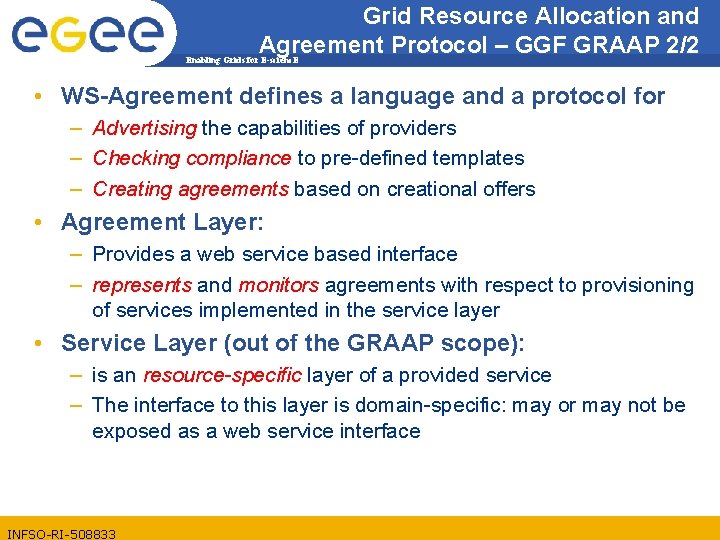 Grid Resource Allocation and Agreement Protocol – GGF GRAAP 2/2 Enabling Grids for E-scienc.