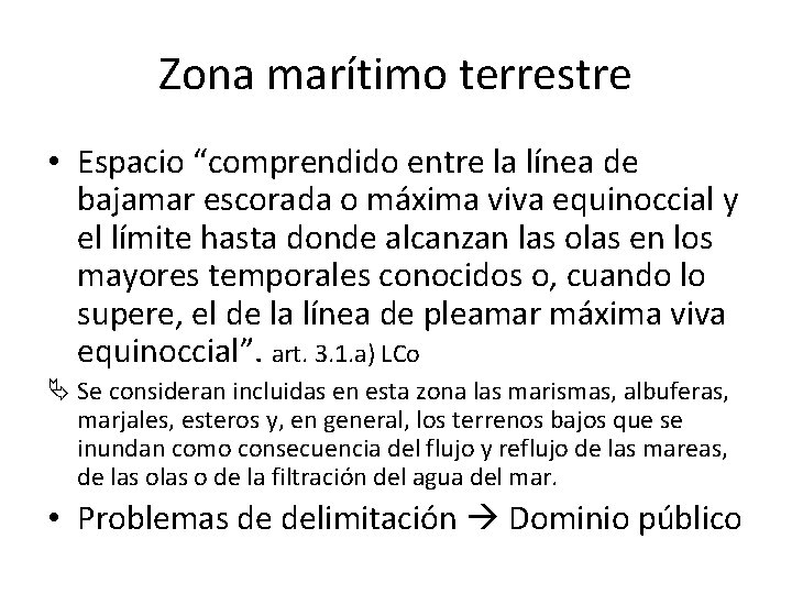 Zona marítimo terrestre • Espacio “comprendido entre la línea de bajamar escorada o máxima