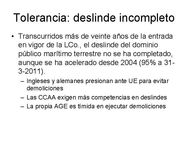 Tolerancia: deslinde incompleto • Transcurridos más de veinte años de la entrada en vigor