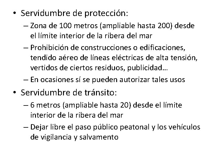  • Servidumbre de protección: – Zona de 100 metros (ampliable hasta 200) desde