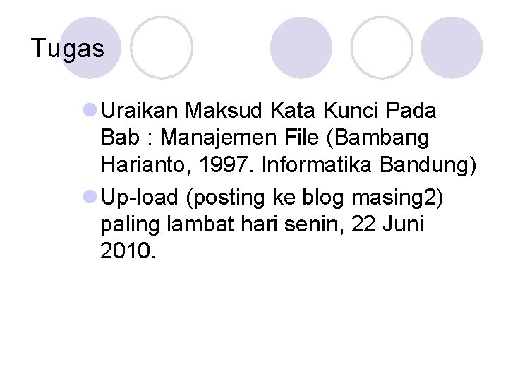 Tugas l Uraikan Maksud Kata Kunci Pada Bab : Manajemen File (Bambang Harianto, 1997.