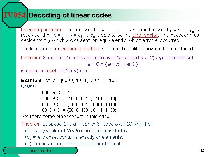 IV 054 Decoding of linear codes Decoding problem: If a codeword: x = x