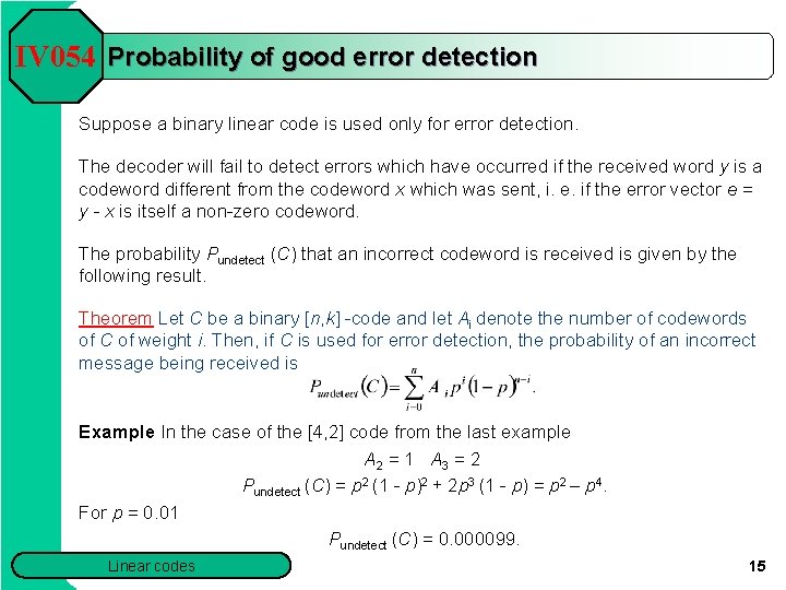 IV 054 Probability of good error detection Suppose a binary linear code is used