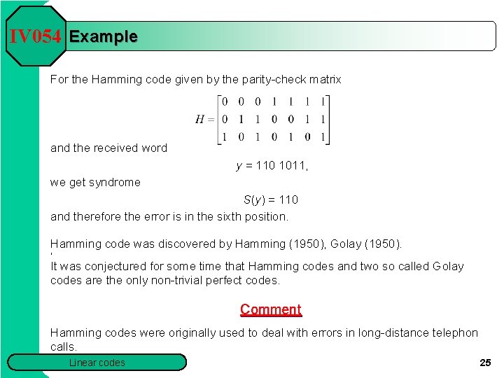 IV 054 Example For the Hamming code given by the parity-check matrix and the