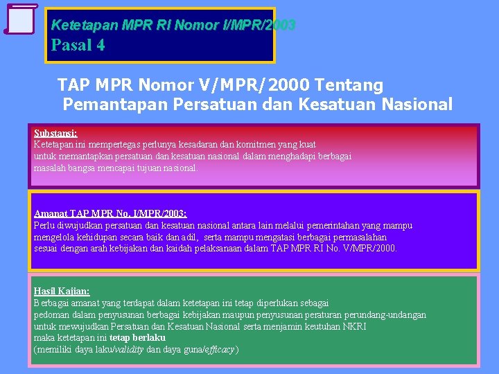 Ketetapan MPR RI Nomor I/MPR/2003 Pasal 4 TAP MPR Nomor V/MPR/2000 Tentang Pemantapan Persatuan