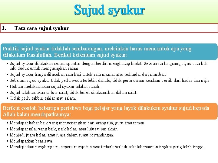 Sujud syukur 2. Tata cara sujud syukur Praktik sujud syukur tidaklah sembarangan, melainkan harus