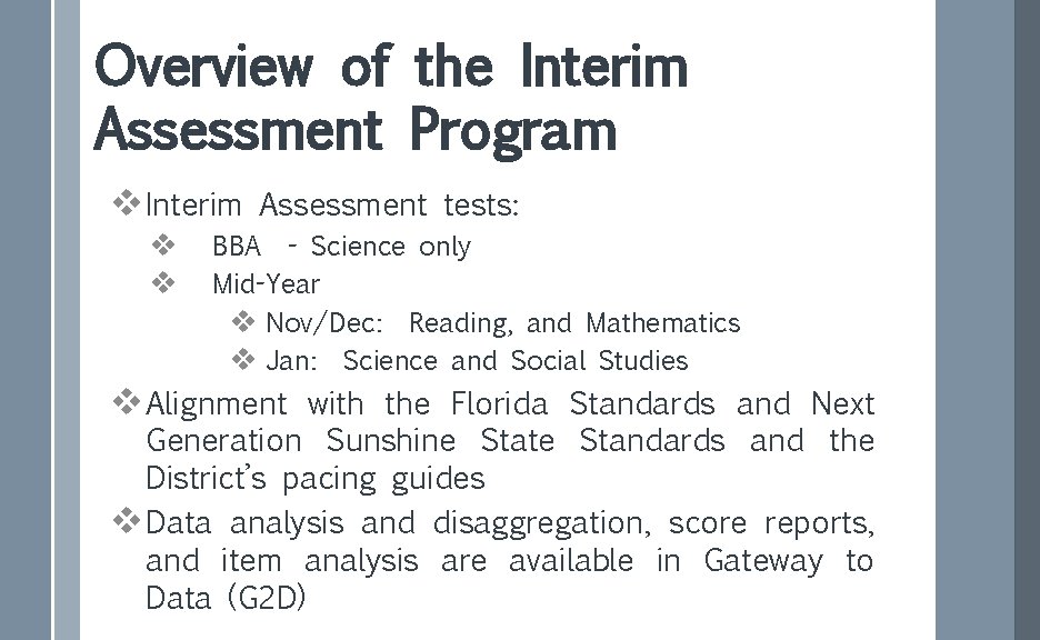 Overview of the Interim Assessment Program v Interim Assessment tests: v v BBA -