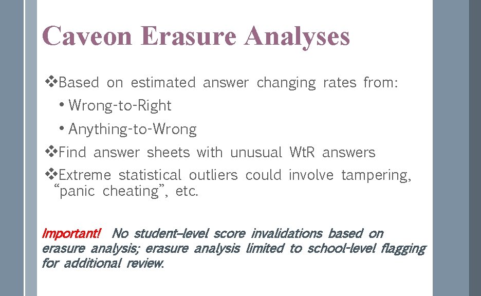 Caveon Erasure Analyses v. Based on estimated answer changing rates from: • Wrong-to-Right •
