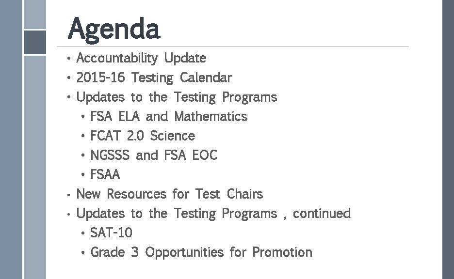 Agenda • Accountability Update • 2015 -16 Testing Calendar • Updates to the Testing