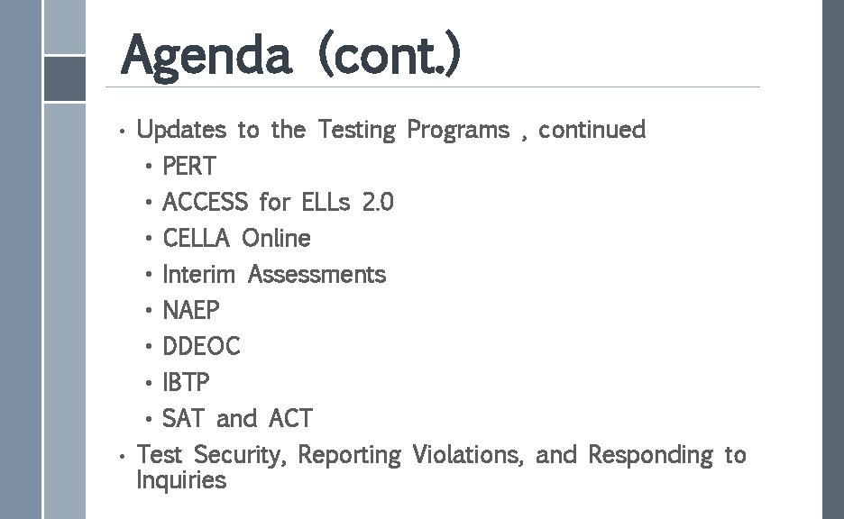 Agenda (cont. ) • Updates to the Testing Programs , continued • PERT •