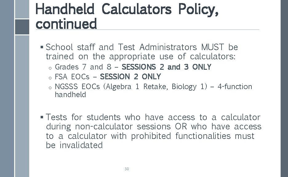 Handheld Calculators Policy, continued § School staff and Test Administrators MUST be trained on