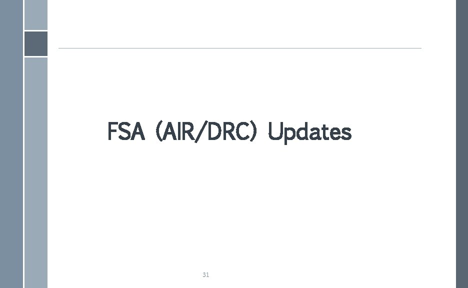 FSA (AIR/DRC) Updates 31 