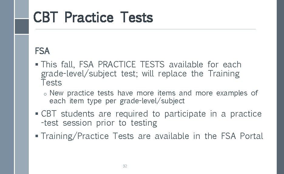 CBT Practice Tests FSA § This fall, FSA PRACTICE TESTS available for each grade-level/subject