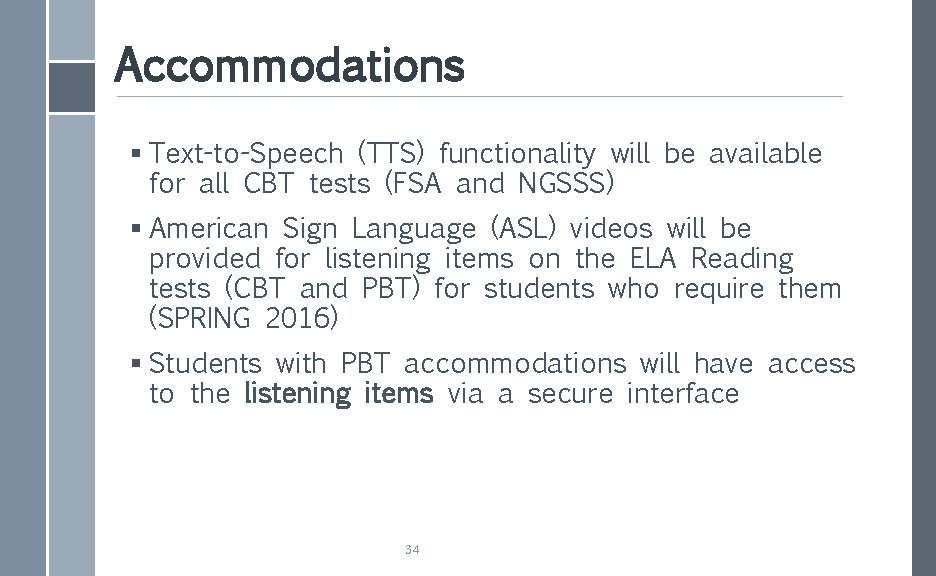 Accommodations § Text-to-Speech (TTS) functionality will be available for all CBT tests (FSA and