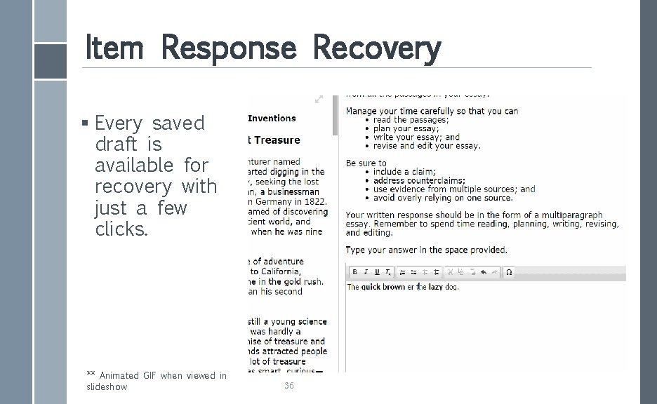 Item Response Recovery § Every saved draft is available for recovery with just a