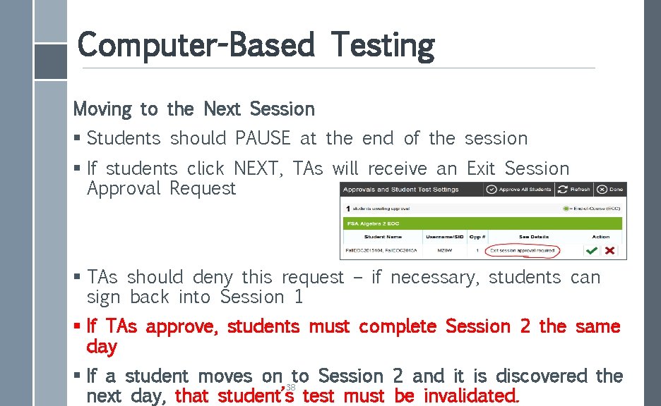 Computer-Based Testing Moving to the Next Session § Students should PAUSE at the end