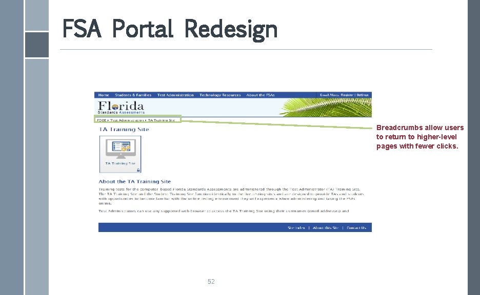 FSA Portal Redesign Breadcrumbs allow users to return to higher-level pages with fewer clicks.