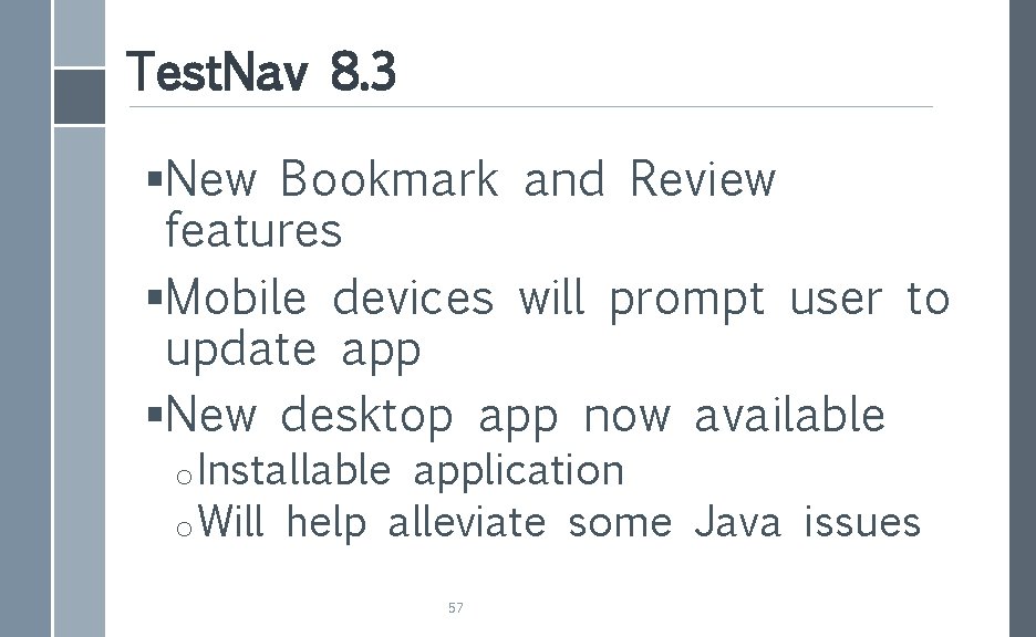 Test. Nav 8. 3 §New Bookmark and Review features §Mobile devices will prompt user