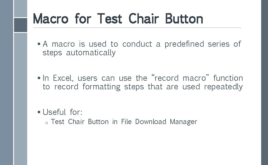 Macro for Test Chair Button § A macro is used to conduct a predefined