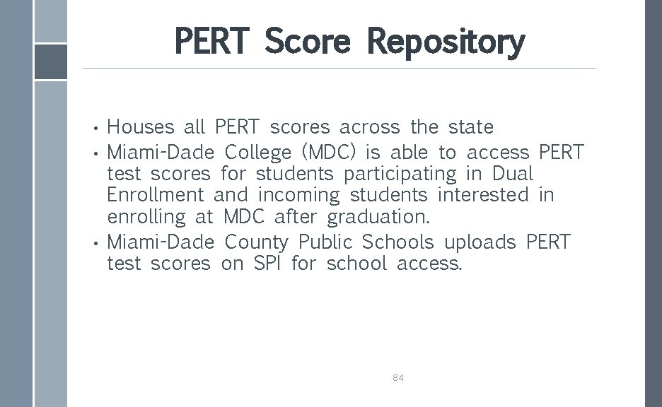 PERT Score Repository • • • Houses all PERT scores across the state Miami-Dade