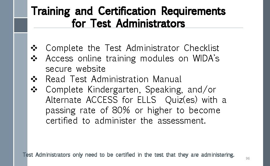 Training and Certification Requirements for Test Administrators v Complete the Test Administrator Checklist v