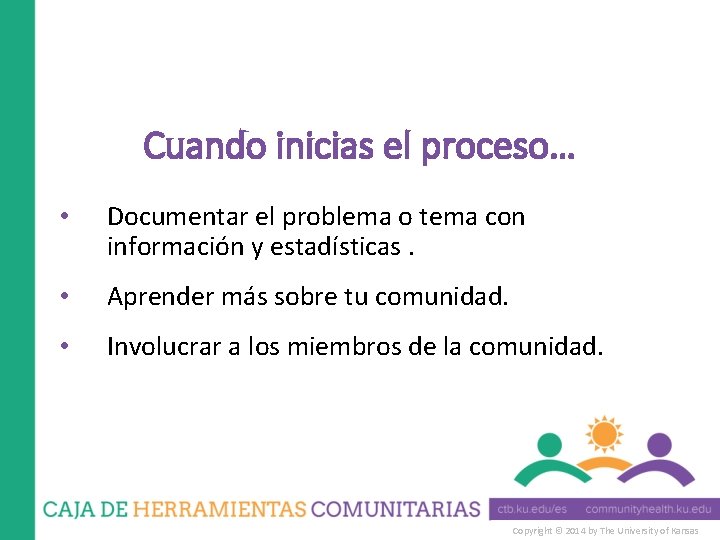 Cuando inicias el proceso… • Documentar el problema o tema con información y estadísticas.