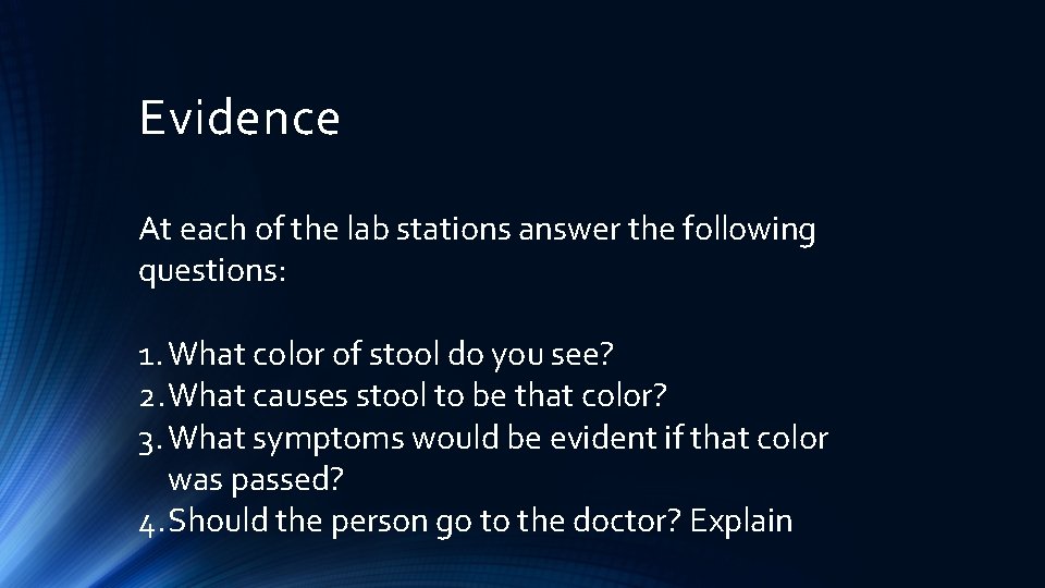 Evidence At each of the lab stations answer the following questions: 1. What color