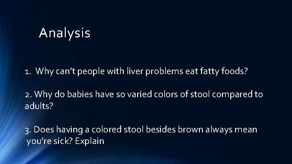 Analysis 1. Why can’t people with liver problems eat fatty foods? 2. Why do