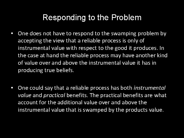 Responding to the Problem • One does not have to respond to the swamping