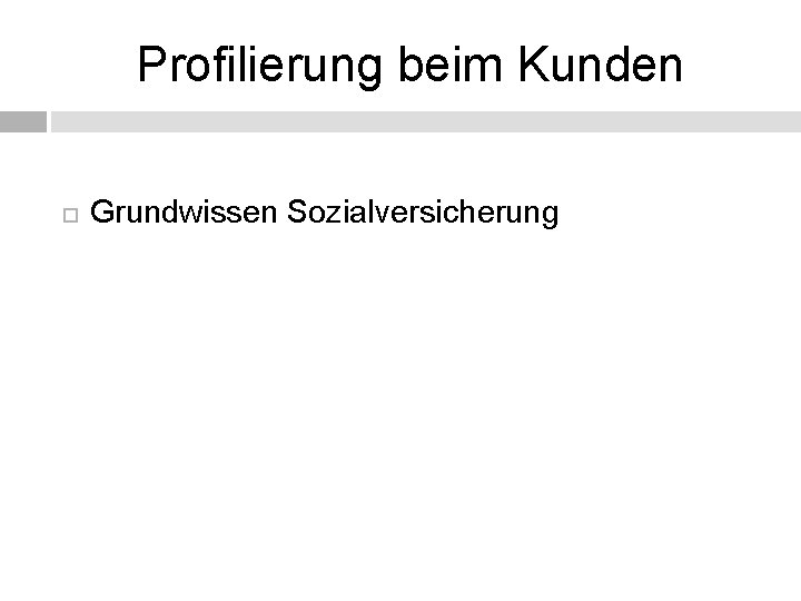 Profilierung beim Kunden Grundwissen Sozialversicherung 