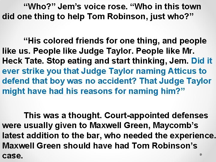 “Who? ” Jem’s voice rose. “Who in this town did one thing to help