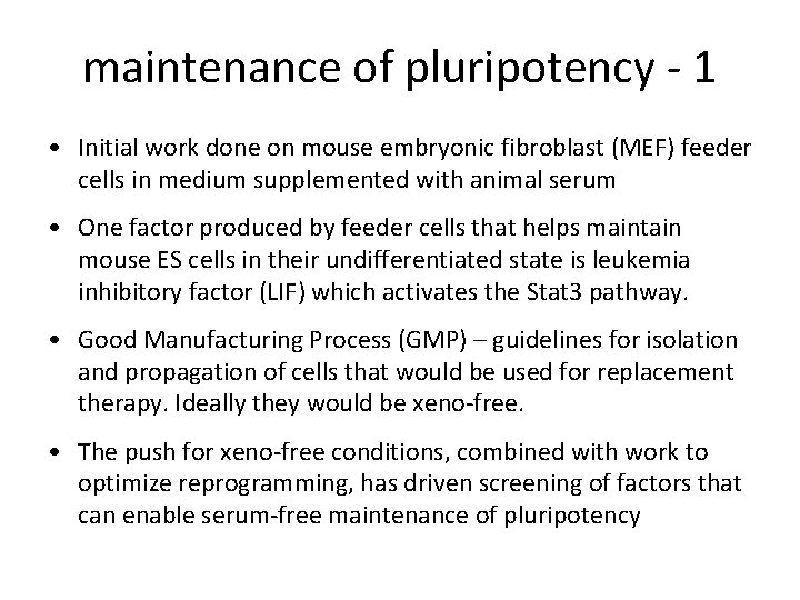 maintenance of pluripotency - 1 • Initial work done on mouse embryonic fibroblast (MEF)
