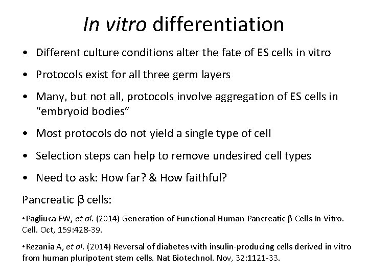 In vitro differentiation • Different culture conditions alter the fate of ES cells in