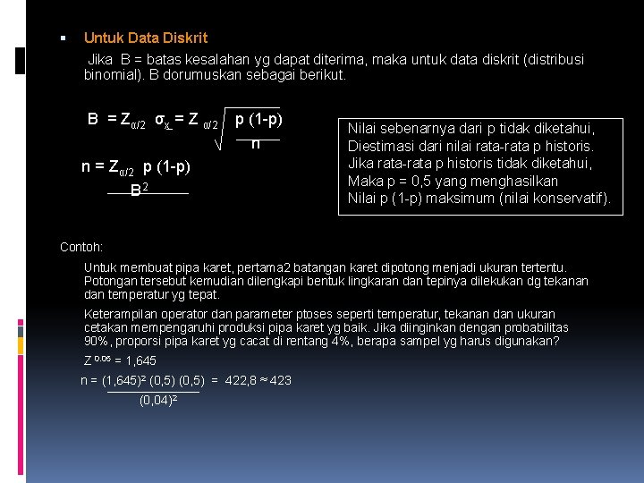  Untuk Data Diskrit Jika B = batas kesalahan yg dapat diterima, maka untuk