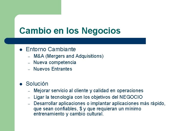 Cambio en los Negocios l Entorno Cambiante – – – l M&A (Mergers and