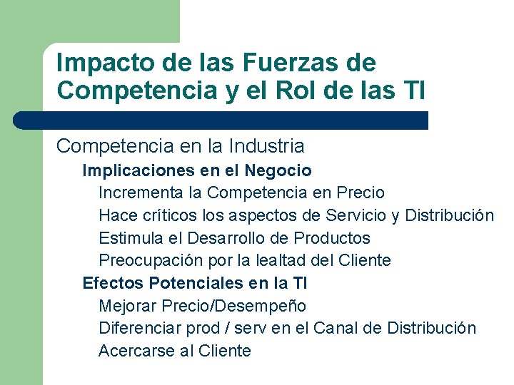 Impacto de las Fuerzas de Competencia y el Rol de las TI Competencia en