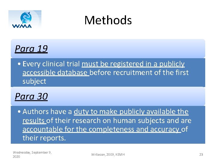 Methods Para 19 • Every clinical trial must be registered in a publicly accessible