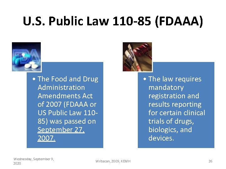 U. S. Public Law 110 -85 (FDAAA) • The Food and Drug Administration Amendments